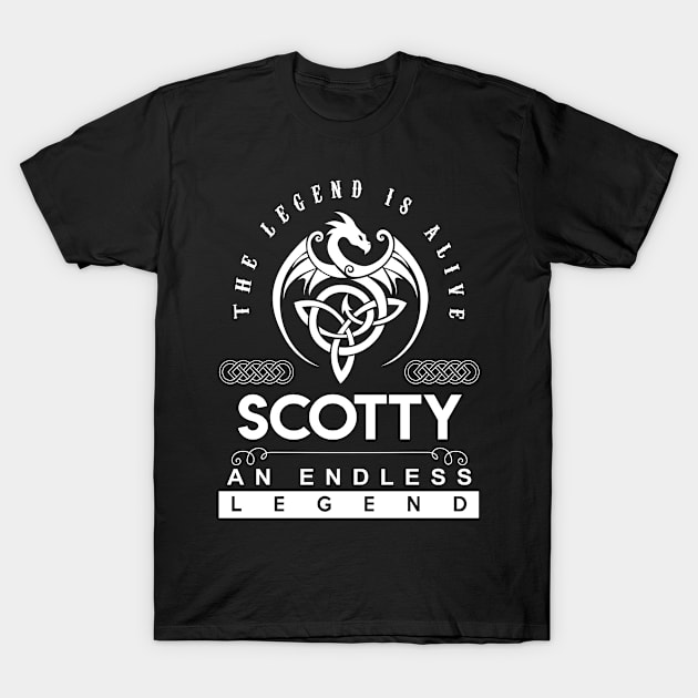 Scotty Name T Shirt - The Legend Is Alive - Scotty An Endless Legend Dragon Gift Item T-Shirt by riogarwinorganiza